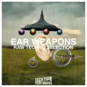 Ear Weapons (Raw Techno Selection)