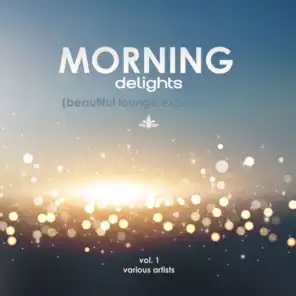 Morning Delights (Beautiful Lounge Experience), Vol. 1
