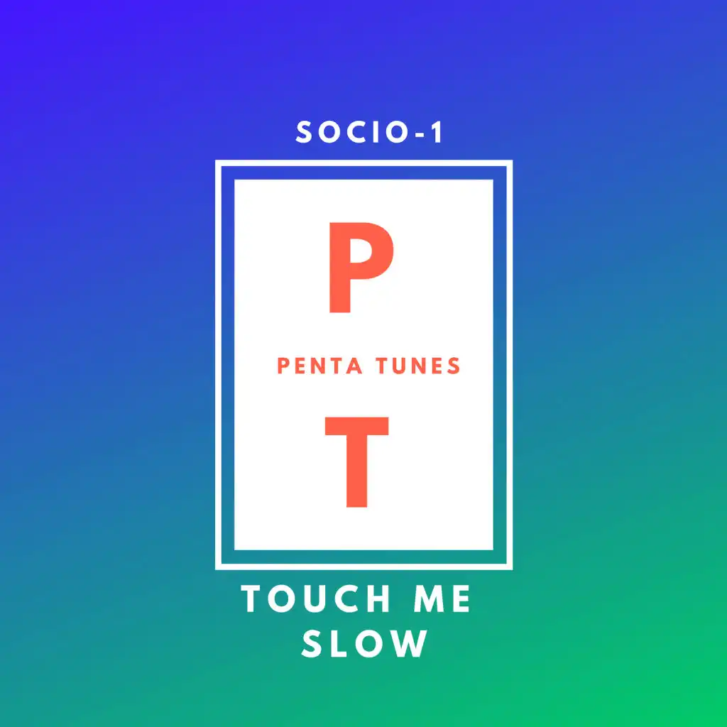 Touch Me Slow