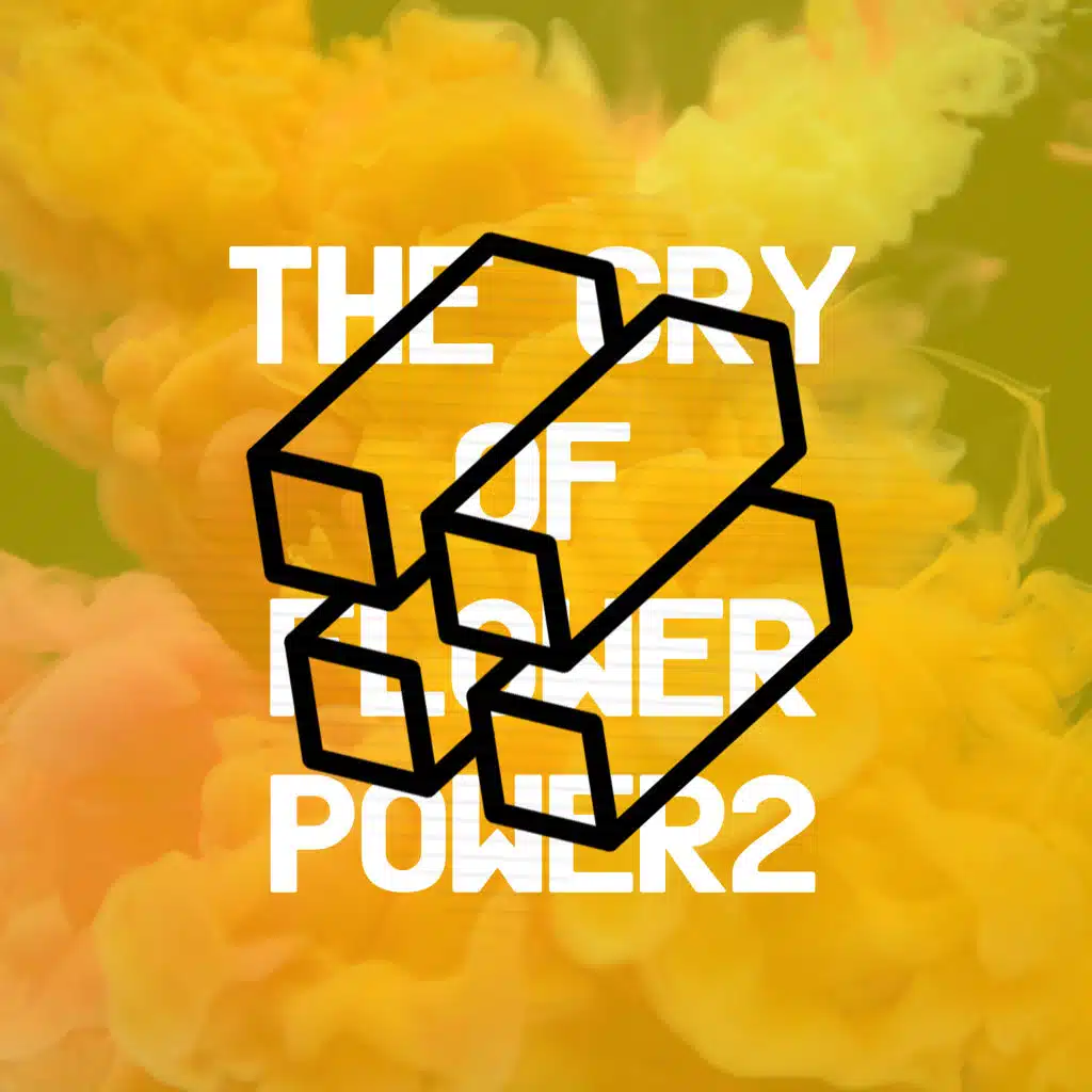 The Cry of Flower Power 2