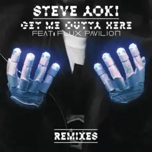 Get Me Outta Here (Remixes) [feat. Flux Pavilion]