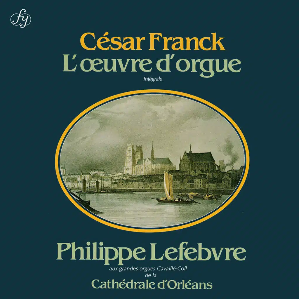 Franck - L'Œuvre d'orgue