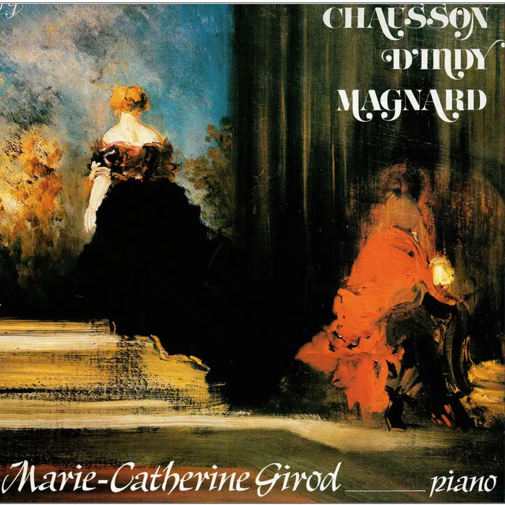 Chausson, D'Indy, Magnard - Œuvres pour piano