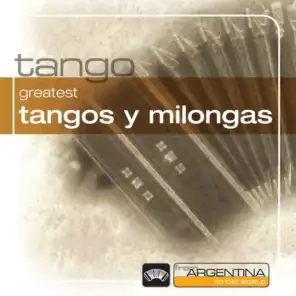 Greatest Tangos Y Milongas From Argentina To The World