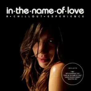 In The Name Of Love - A Chillout Experience