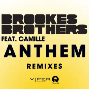 Anthem (Brookes Brothers Fusion Remix) [feat. KAMILLE]