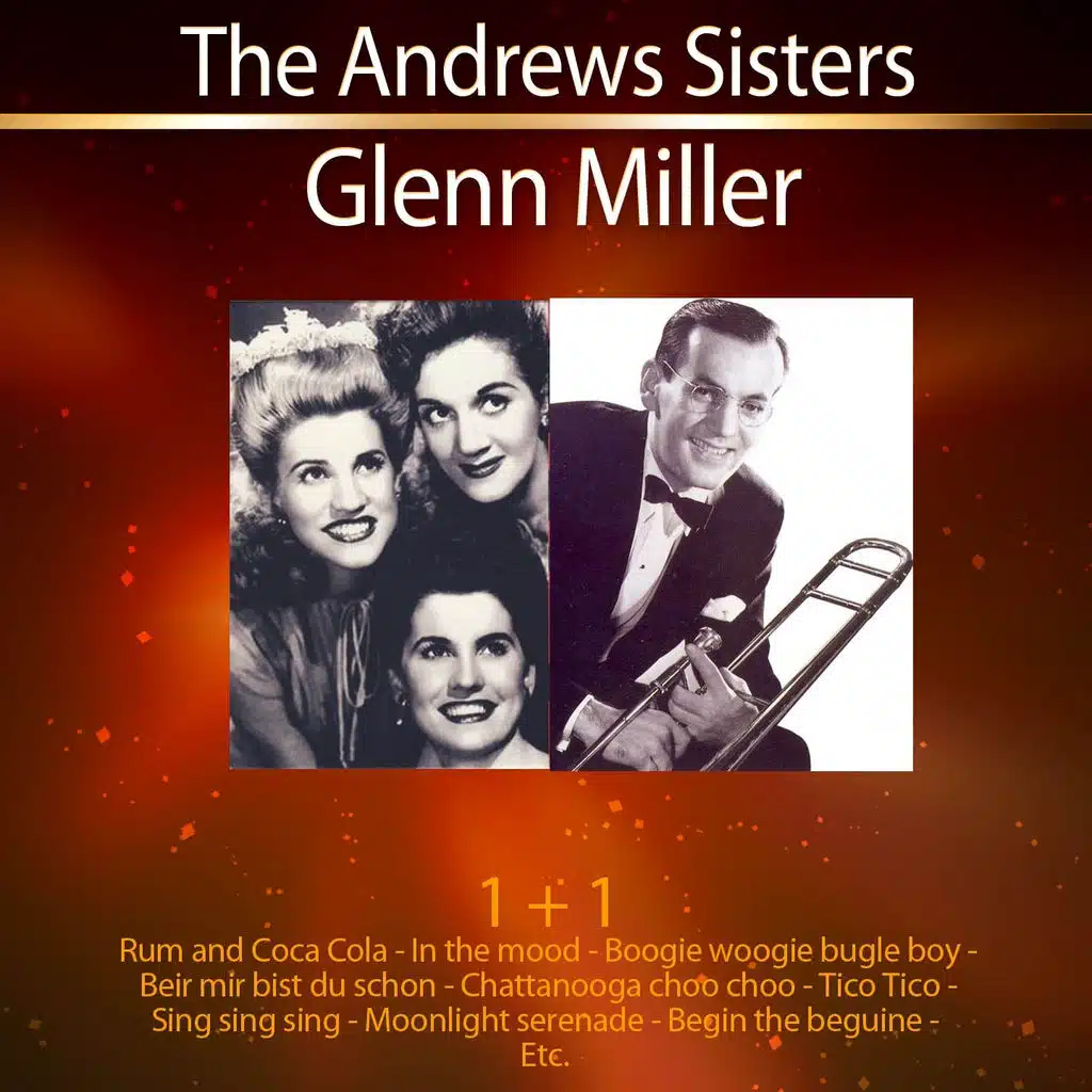 1+1 : The Andrews Sisters & Glenn Miller