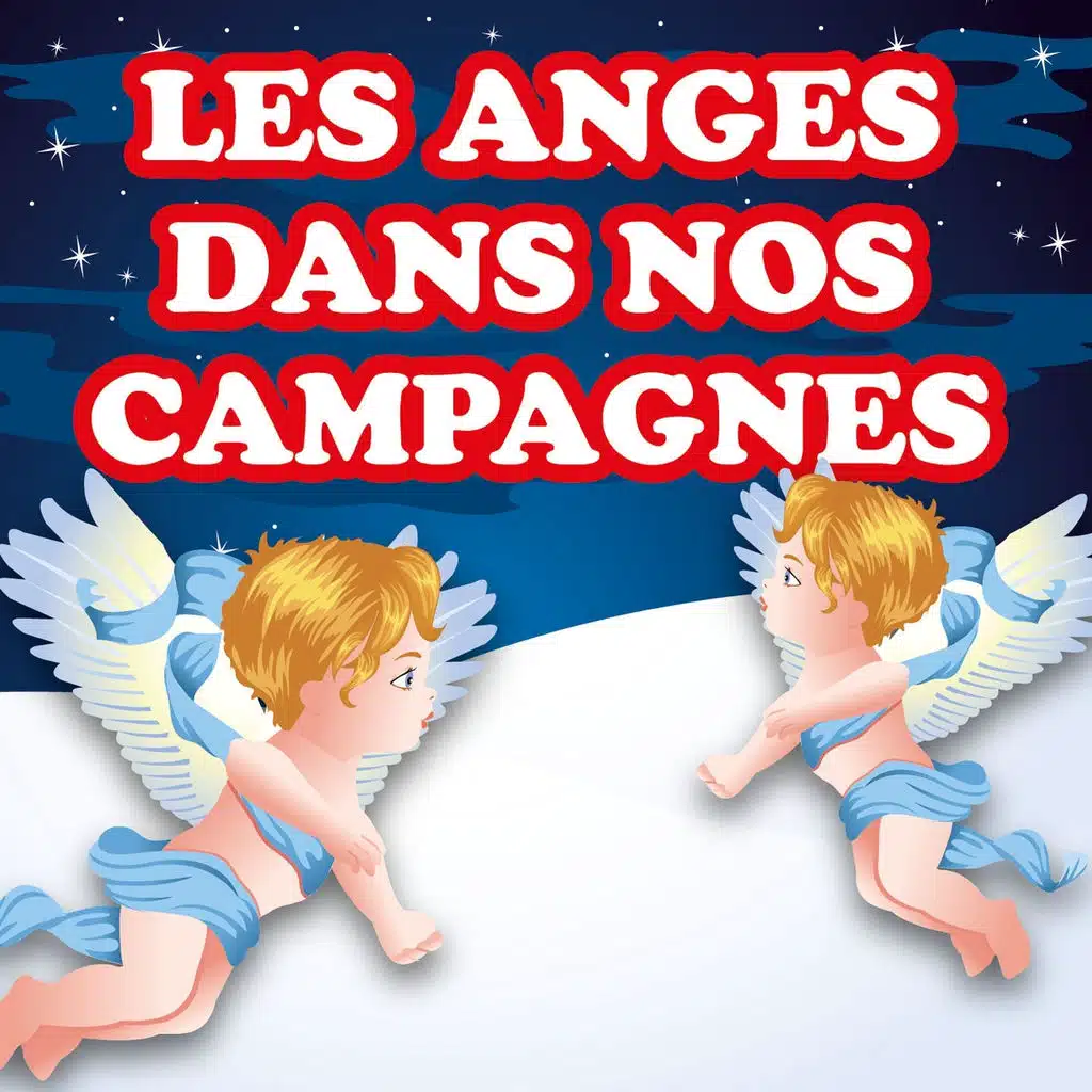Les anges dans nos campagnes - Les plus beaux chants de Noël