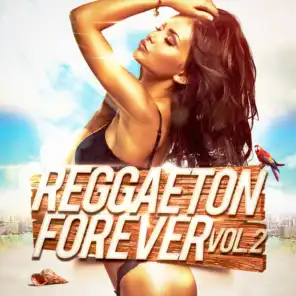 Reggaeton Forever, Vol. 2
