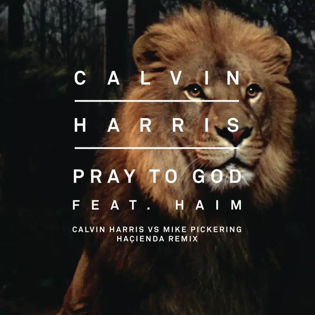 Pray to God (Calvin Harris vs Mike Pickering Hacienda Remix) [feat. HAIM]