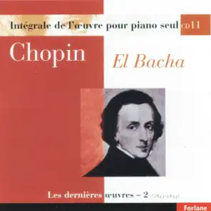 Chopin : Intégrale de l'oeuvre pour piano seul, vol. 11 - Les dernières oeuvres II, 1843-1844