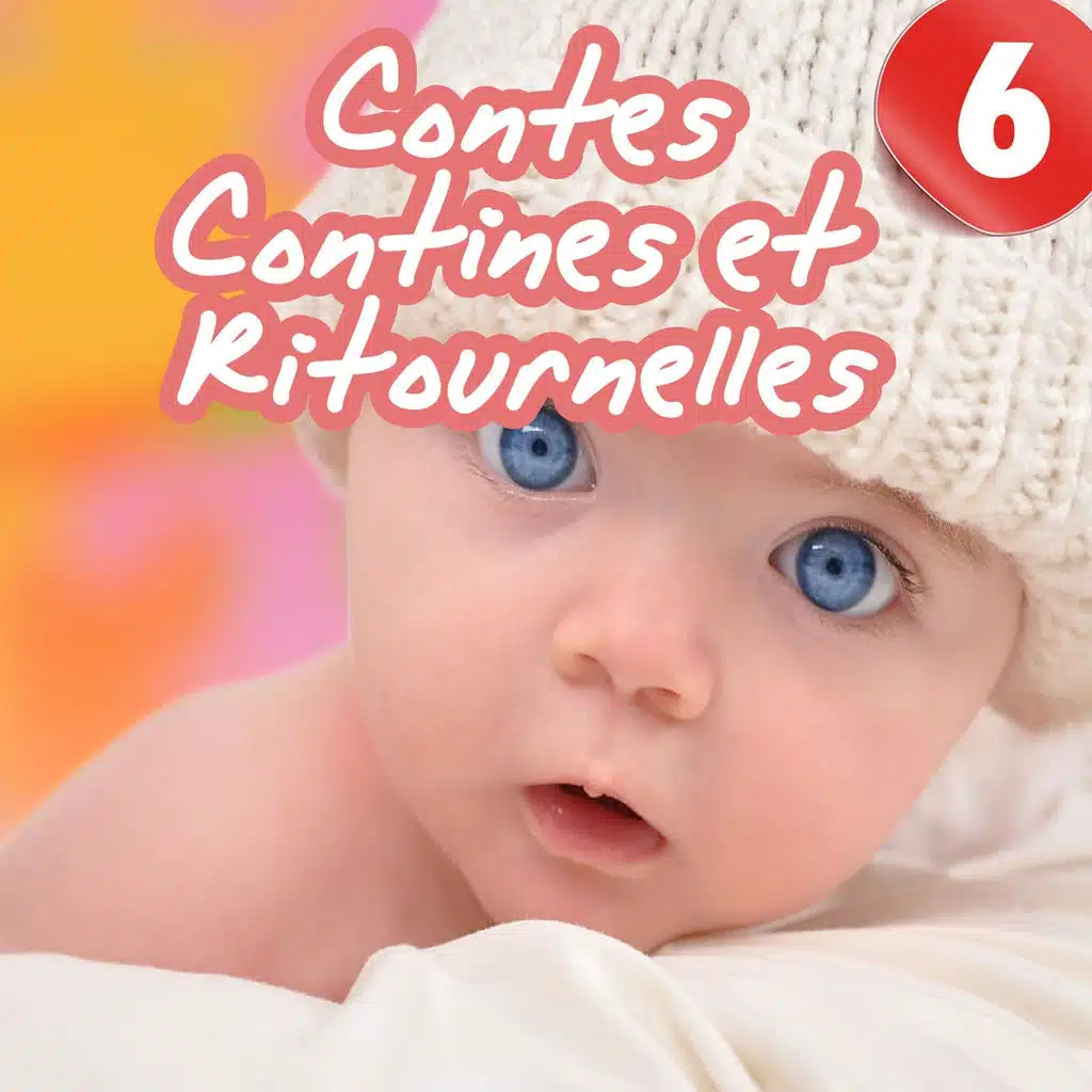 Contes, contines et ritournelles, Vol. 6 - Chants et histoires pour enfants