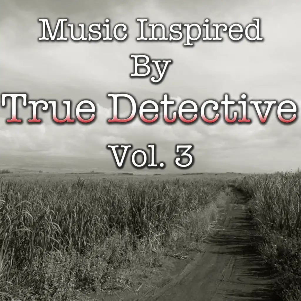 Music Inspired By 'True Detective', Vol. 3