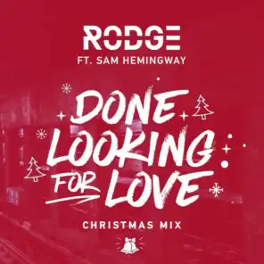 Done Looking For Love (Christmas Mix) [feat. Sam Hemingway]