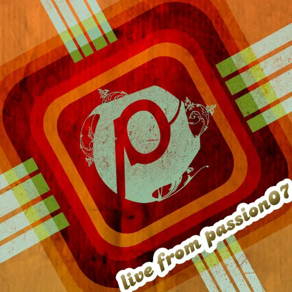 Passion: Live From Passion 07