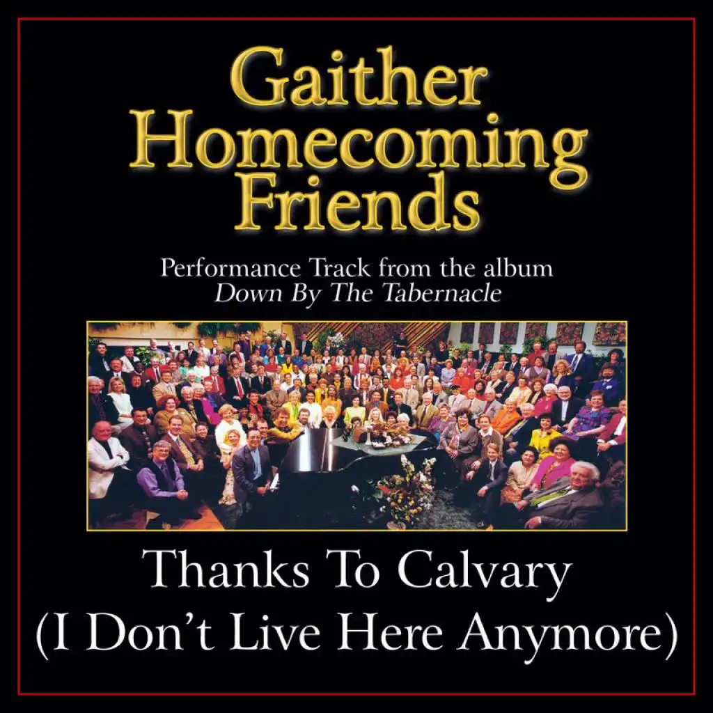 Thanks To Calvary (I Don't Live Here Anymore) (Low Key Performance Track Without Background Vocals)