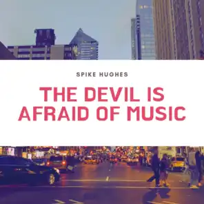 The Devil Is Afraid of Music