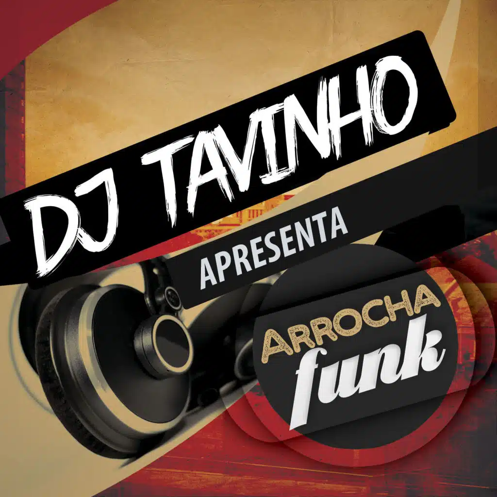 Dj Tavinho Apresenta: Arrocha Funk