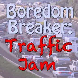Boredom Breaker: Traffic Jam