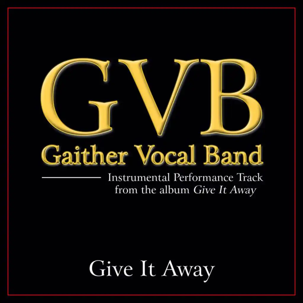 Give It Away (Original Key Performance Track Without Background Vocals)