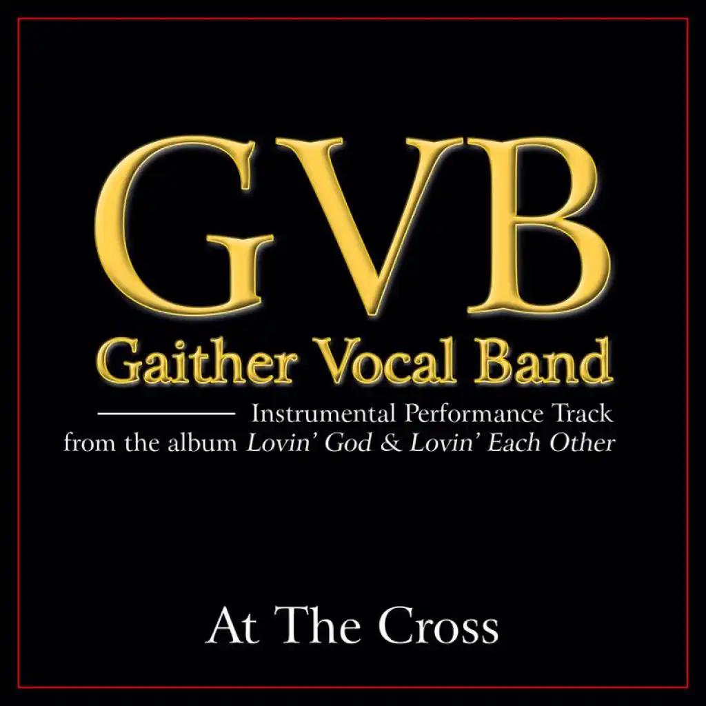 At The Cross (High Key Performance Track Without Background Vocals)