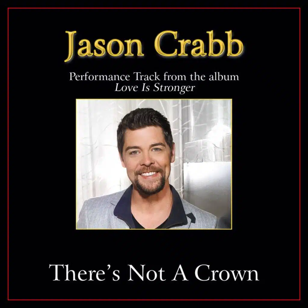 There's Not A Crown (Without A Cross) (Performance Tracks)
