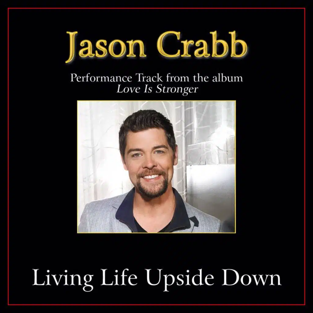 Living Life Upside Down (Original Key Performance Track With Background Vocals)