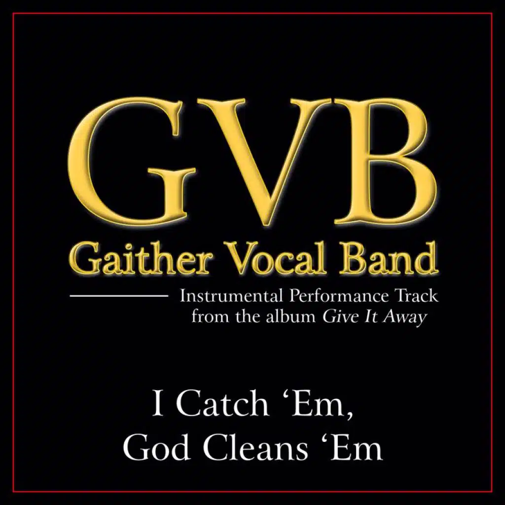I Catch 'Em God Cleans 'Em (Performance Tracks)
