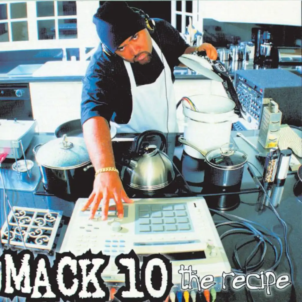 Intro/The Receipe/Mack 10