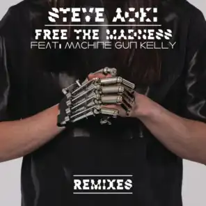 Free The Madness (Remixes) [feat. Machine Gun Kelly]