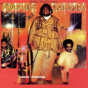 Empire Bakuba - Bombe atomique - Afro-Rythmes présente