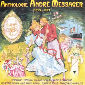 Anthologie André Messager (1853-1929) - 24 succès