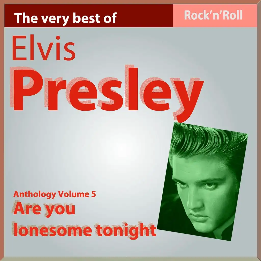 Elvis Presley: Are You Lonesome Tonight - Anthology, Vol. 5