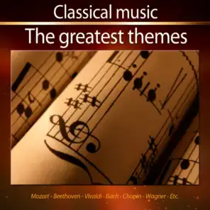Classical Music : The Greatest Themes