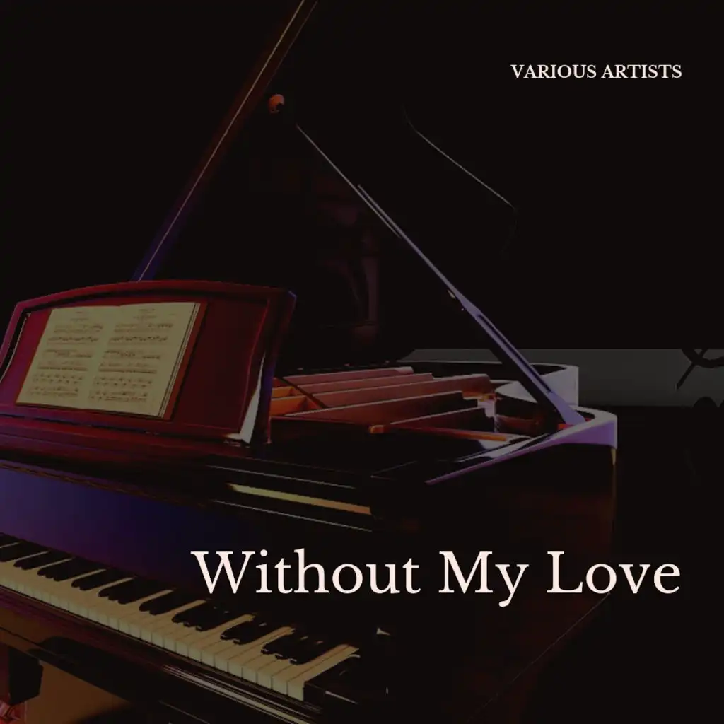 Without My Love