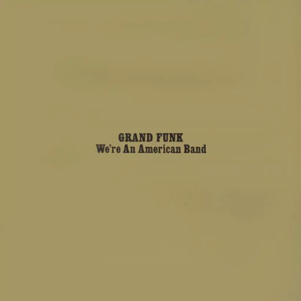 We're An American Band (Expanded Edition / Remastered 2002)