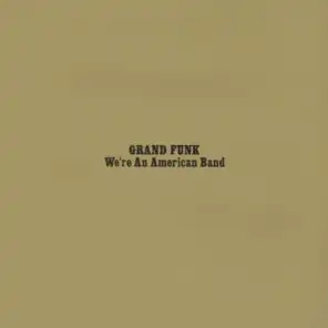 We're An American Band (Expanded Edition / Remastered 2002)