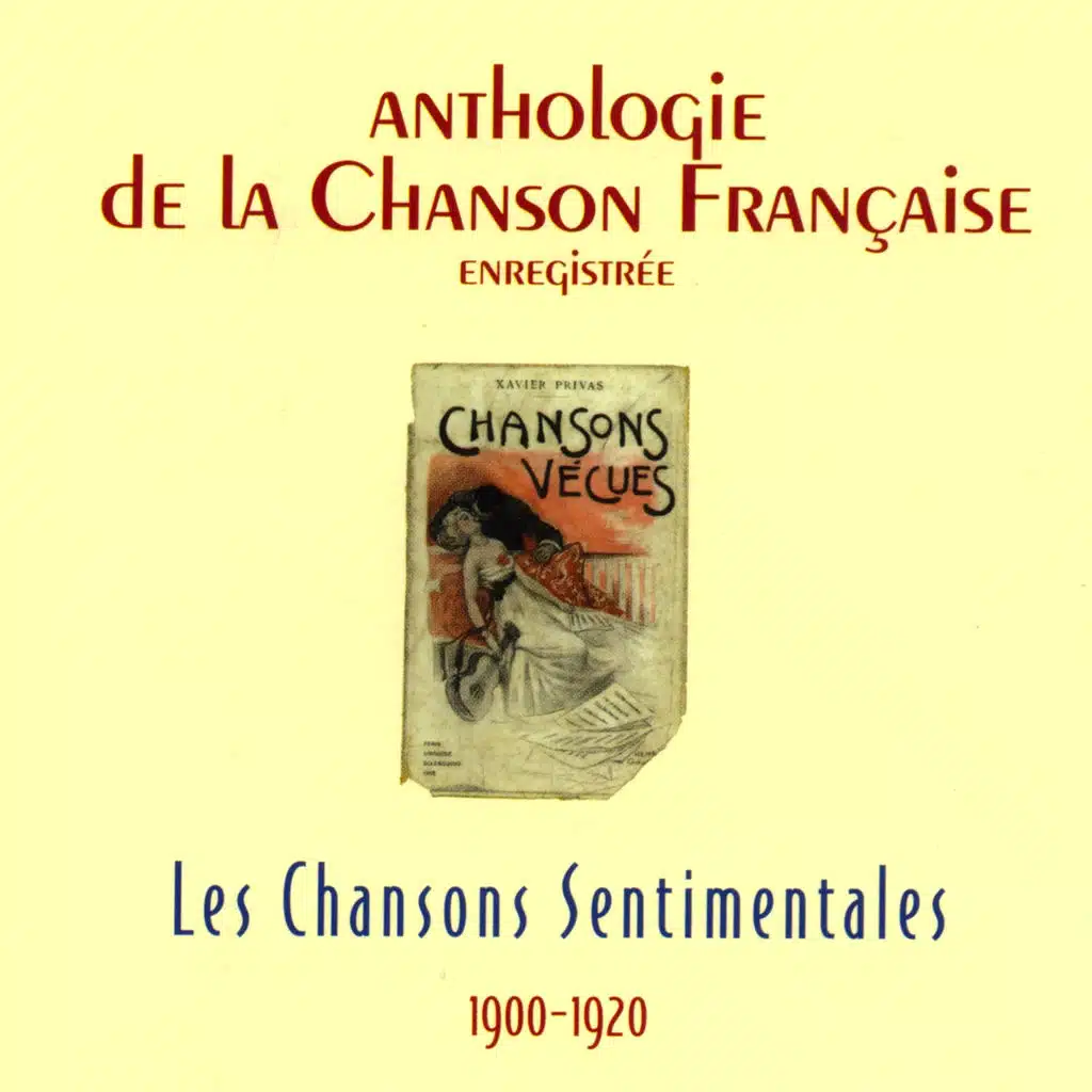 Anthologie de la chanson française : Chansons sentimentales 1900-1920
