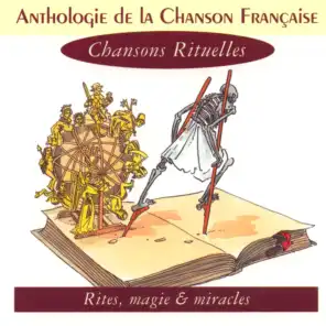 Anthologie de la chanson française - chansons rituelles