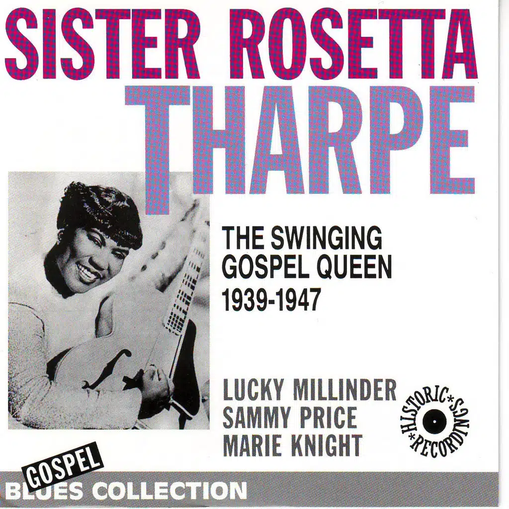 The Swinging Gospel Queen 1939-1947 (Blues Collection Historic Recordings) [feat. Lucky Millinder, Sammy Price & Marie Knight]