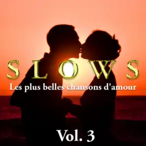 Slows - Les plus belles chansons d'amour, Vol. 3