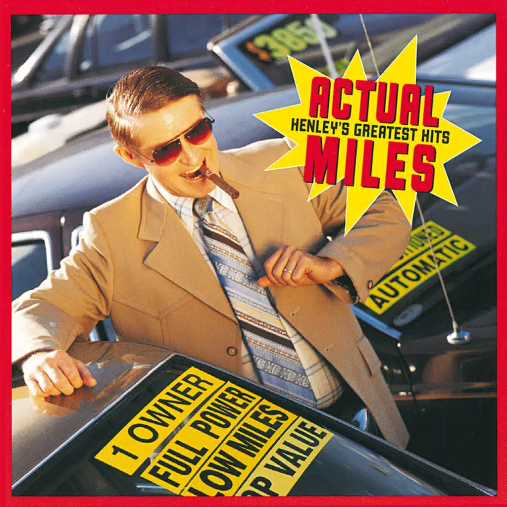 Actual Miles: Henley's Greatest Hits