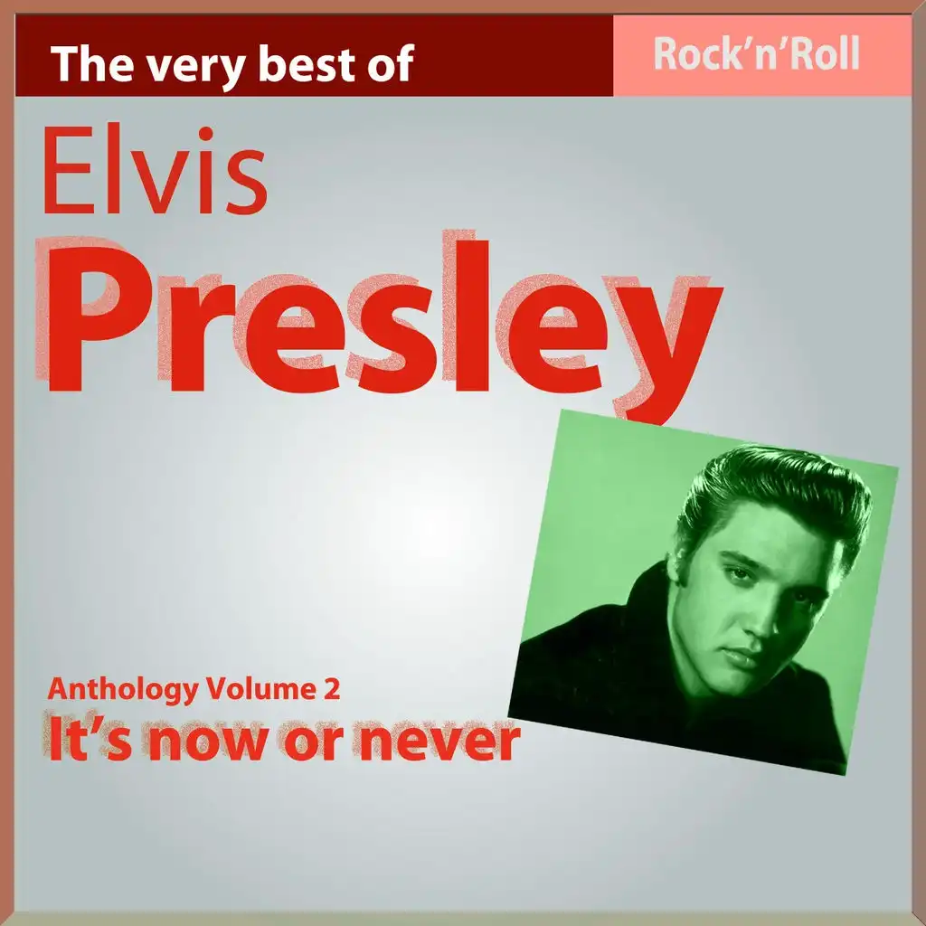 Elvis Presley: It's Now or Never - Anthology, Vol. 2