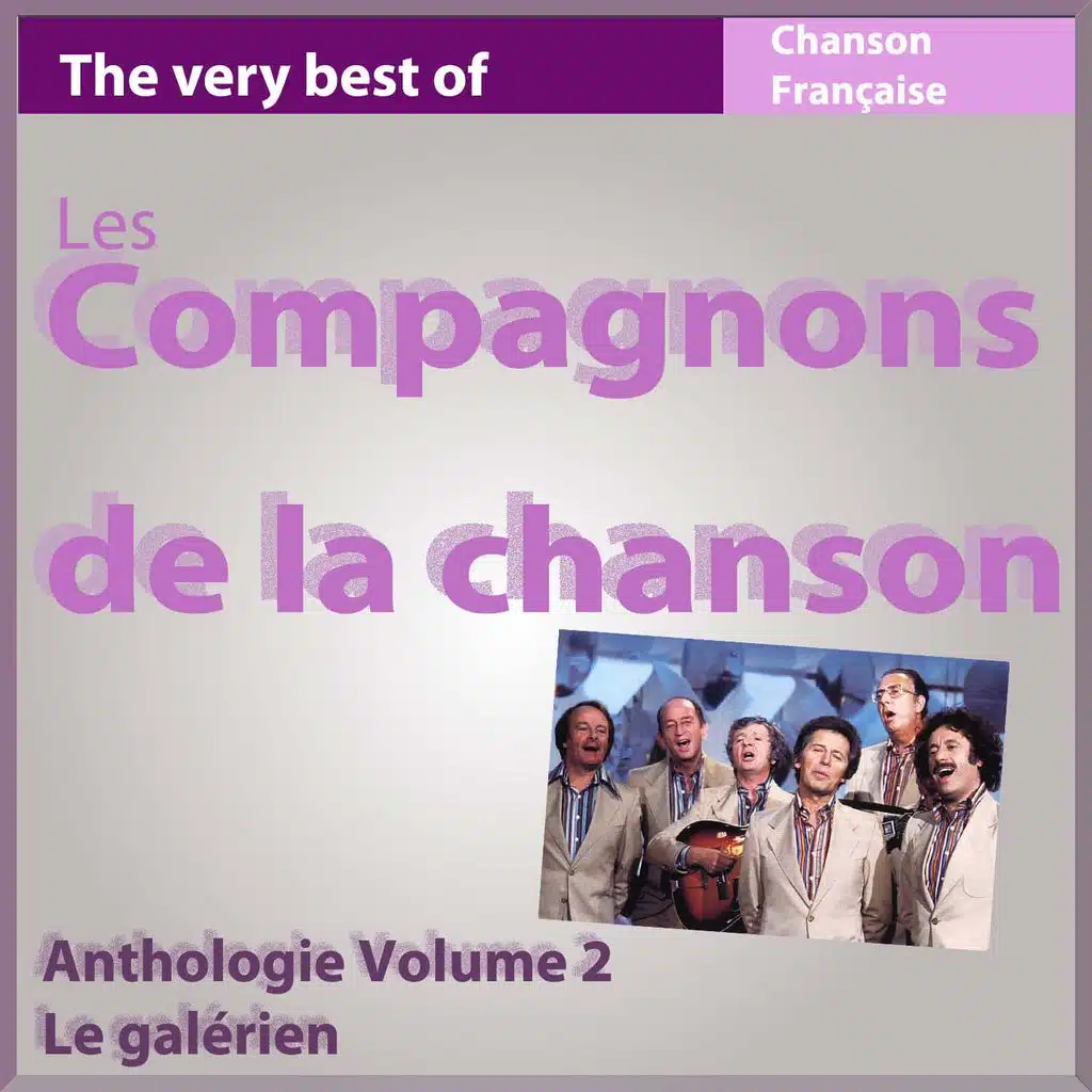 The Very Best of Les compagnons de la chanson: Le galérien - Anthologie, vol. 2