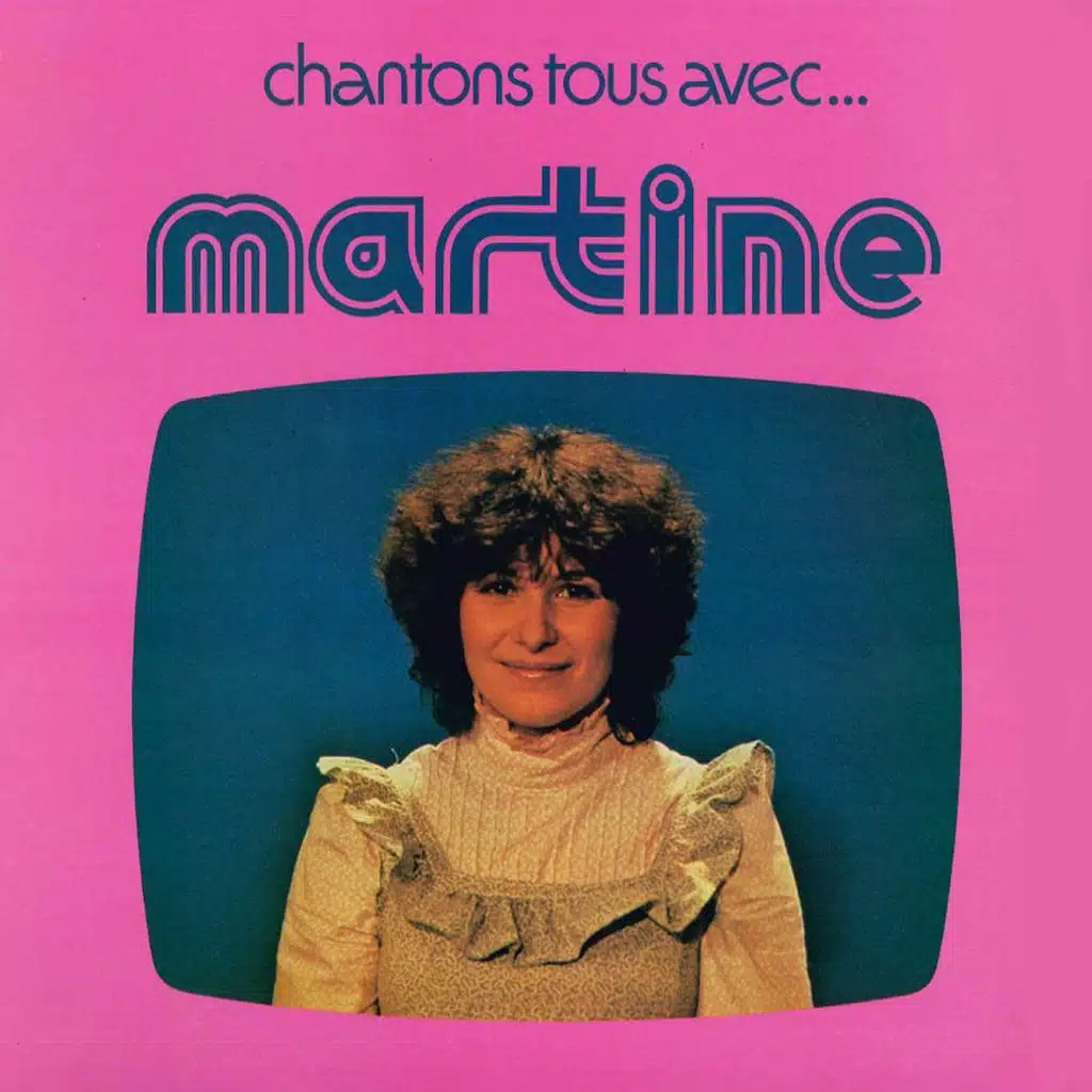 Chantons tous avec Martine - Chansons pour enfants