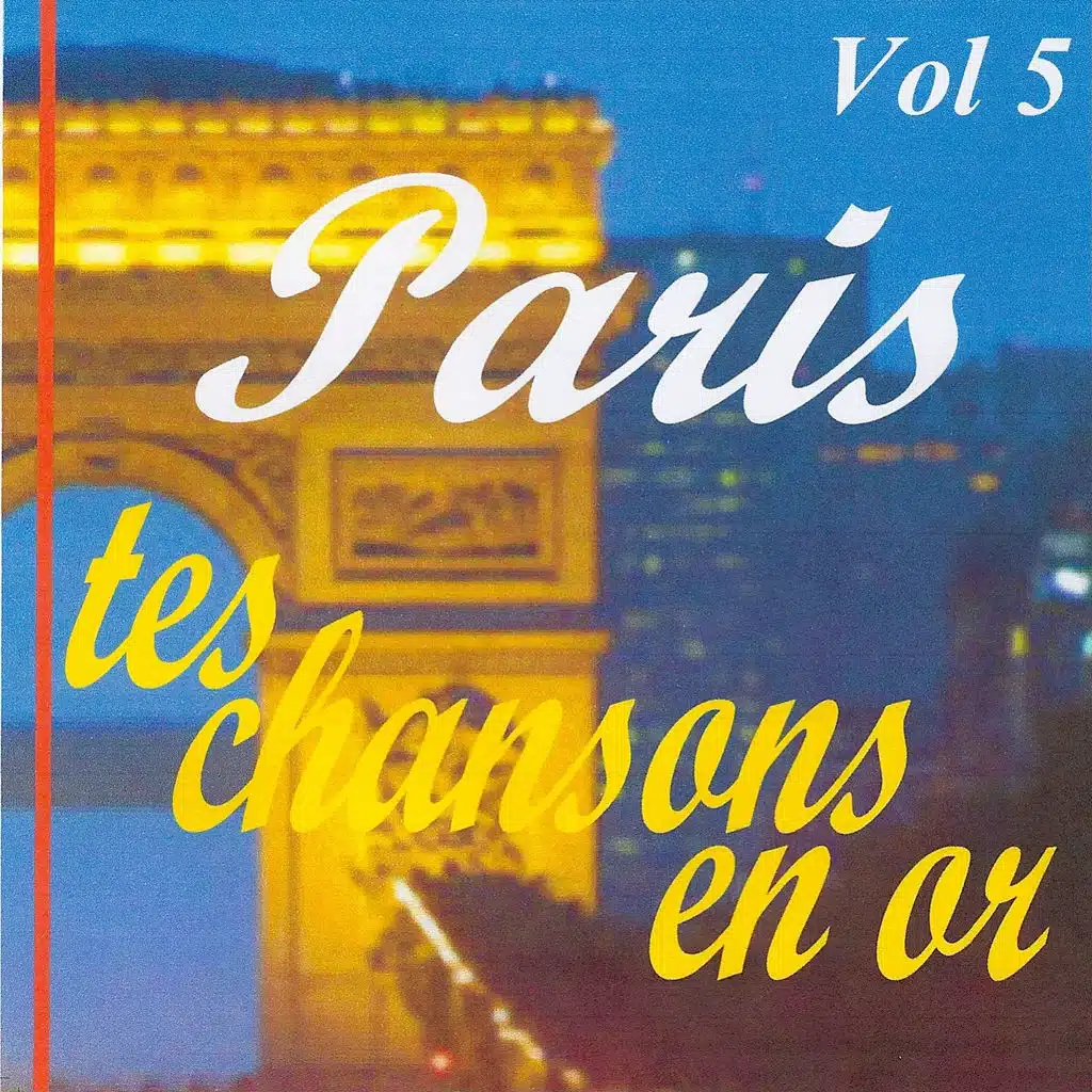 Paris tes chansons en or volume 5