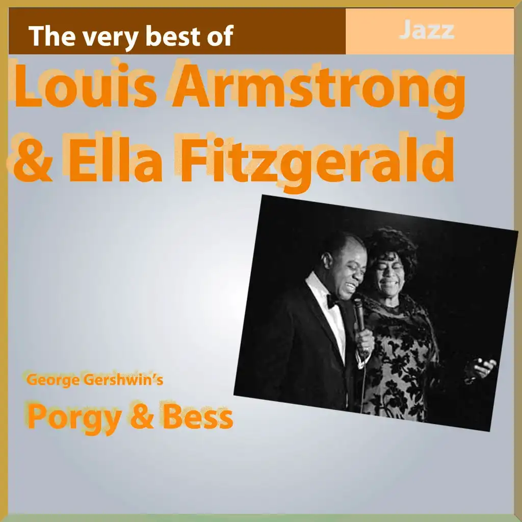 The Very Best of Louis Armstrong & Ella Fitzgerald - George Gershwin's Porgy & Bess