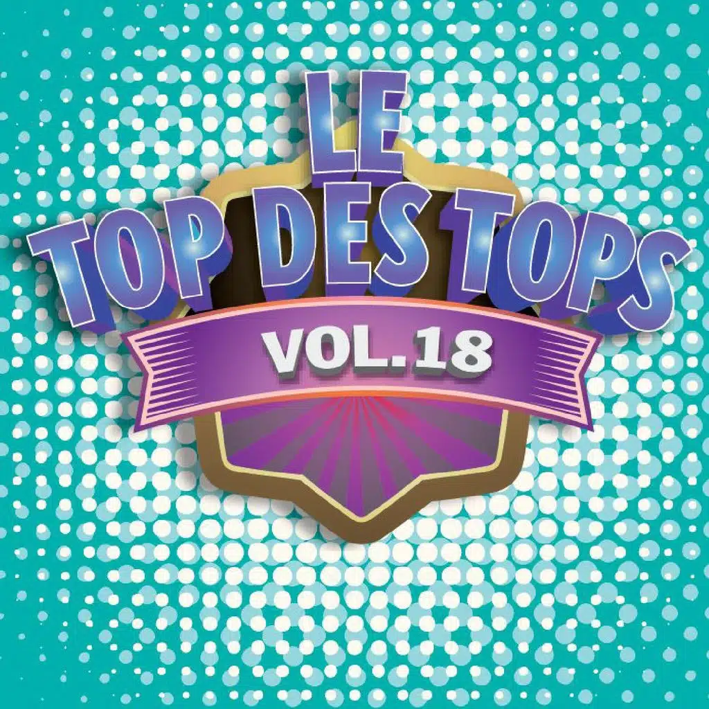 Le Top des Tops des années 80 / 90, Vol. 18