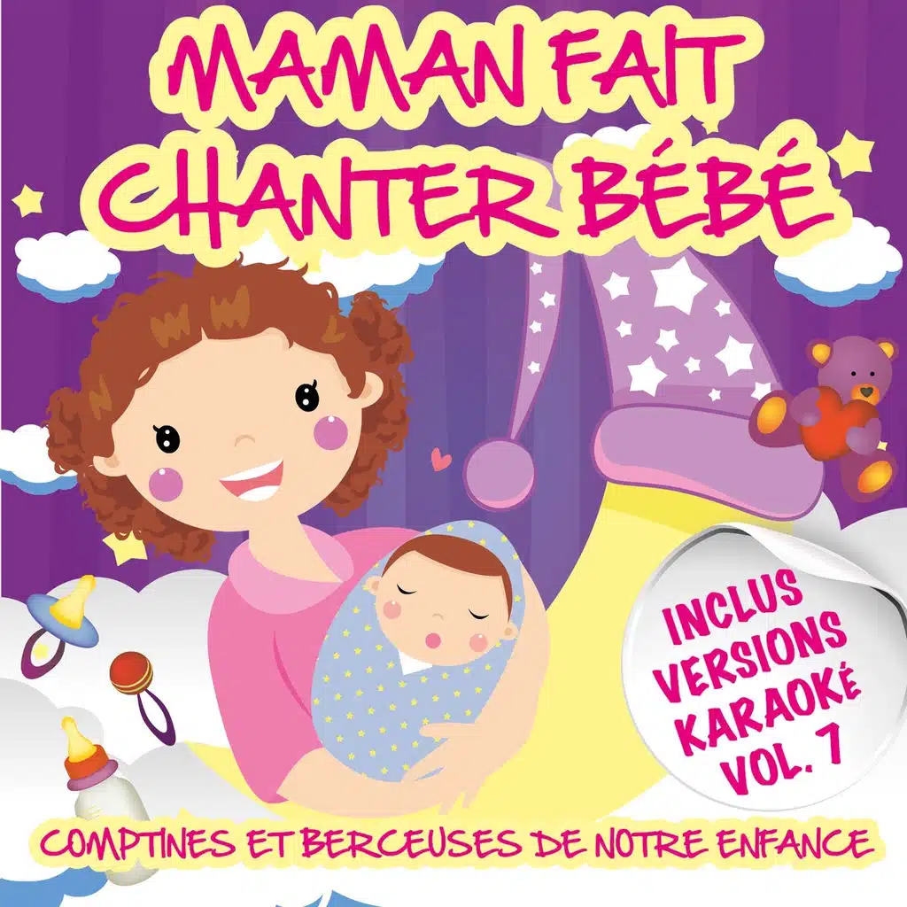 Maman fait chanter bébé - Comptines et berceuses de notre enfance, vol. 7 - Inclus versions karaoké