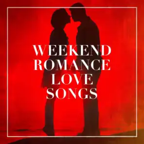 Weekend Romance Love Songs